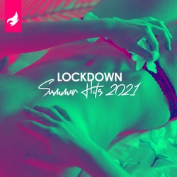 Lockdown Summer Hits 2021