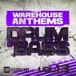 Warehouse Anthems: Drum & Bass, Vol. 13