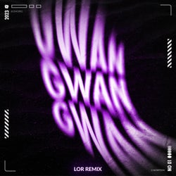 Gwan (LOR Remix)