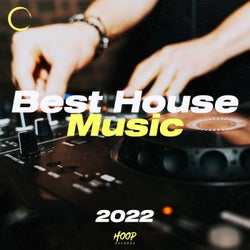 Best House Music 2022: The Best House Music Chosen by Hoop Records