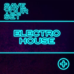 Save Your Set: Electro House