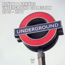 Bonzai & Friends - Underground Collection 2015 - 2017 (Part 1)