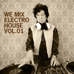We Mix Electro House Volume 01
