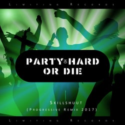 Party Hard or Die(Progressive Remix 2017)