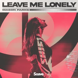 Leave Me Lonely