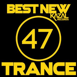 BEST NEW TRANCE #47 - KAZAL Records