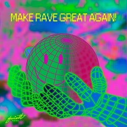 Make Rave Great Again