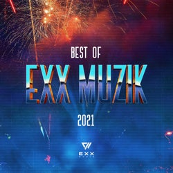 Best Of Exx Muzik 2021