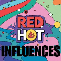 Red Hot Influences