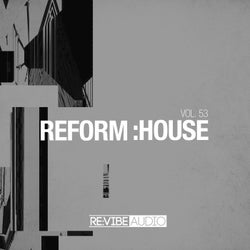 Reform:House, Vol. 53