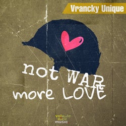 Not WAR More LOVE