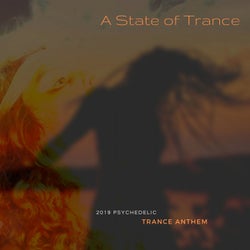 A State Of Trance - 2019 Psychedelic Trance Anthem