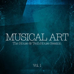 Musical Art - The House & Tech-House Session, Vol. 1