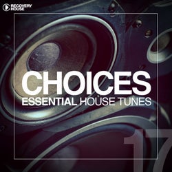 Choices - Essential House Tunes #17