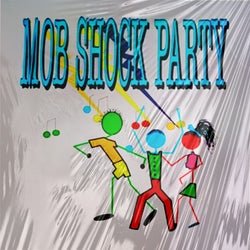 Mob Shock Party
