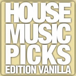 House Music Picks - Edition Vanilla