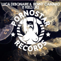 Luca Debonaire & Benny Camaro - It Feels Like