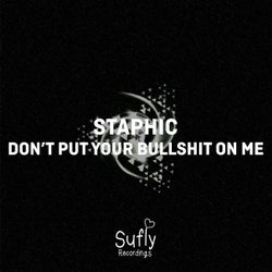 Don't Put Your Bullshit on Me