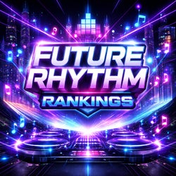 Future Rhythm Rankings