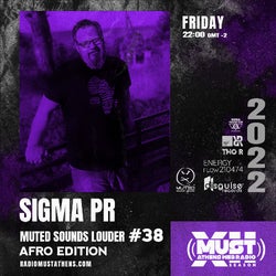 SIGMA PR - MUTED SOUNDS LOUDER AFRO EDIT #08