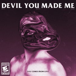 Devil You Made Me