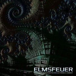 Elmsfeuer - Deep & Dirty Berlin Dub Techno Electronica & Ambient
