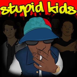 Stupid Kids