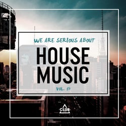 We Are Serious About House Music Vol. 14