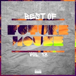 Best of Future House, Vol. 18
