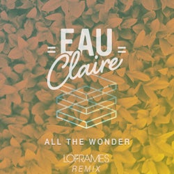 All The Wonder (Loframes Remix)