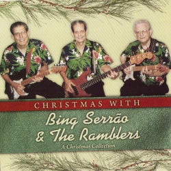 Christmas With Bing Serrao and the Ramblers - A Christmas Collection