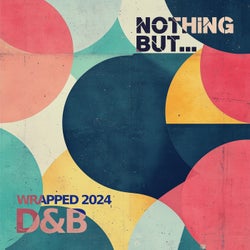 Nothing But... Wrapped 2024 Drum & Bass