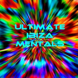 Ultimate Ibiza Mentals