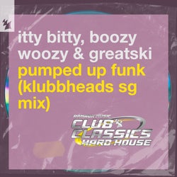 Pumped Up Funk - Klubbheads SG Mix