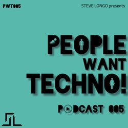 PEOPLE WANT TECHNO! PODCAST 005