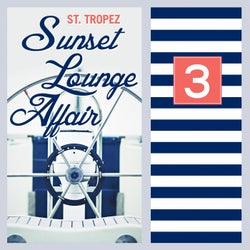 ST.Tropez Sunset Lounge Affair, Vol. 3 (Relaxing Summer Chill Out & Lounge Pieces)