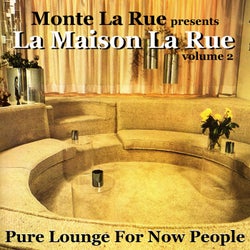 Presents La Maison La Rue - Volume 2 (Pure Lounge for Now People)