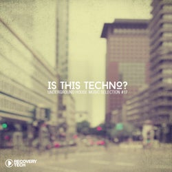 Is This Techno? Vol. 17