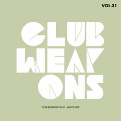 Club Weapons Vol.31 (Glitch Hop)