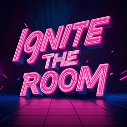 Ignite the room