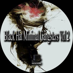 Black Hat Minimal Gangsters, Vol. 2