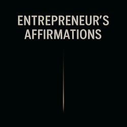 Entrepreneur's Affirmations