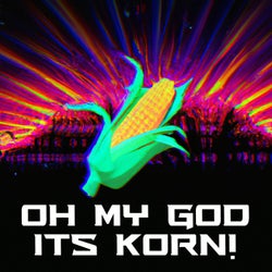 OH MY GOD IT'S KORN! (feat. YeOldeMiller)