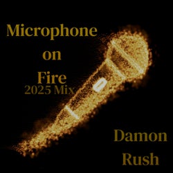 Microphone on Fire 2025 Mix