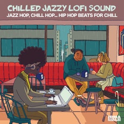 Chilled Jazzy LoFi Sound - Jazz Hop, Chill Hop... Hip Hop Beats for Chill