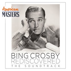 Bing Crosby Rediscovered: The Soundtrack (American Masters)