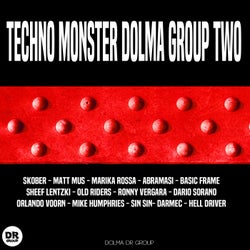 TECHNO MONSTER DOLMA GROUP TWO