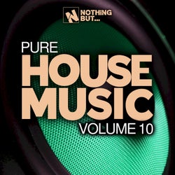 Nothing But... Pure House Music, Vol. 10