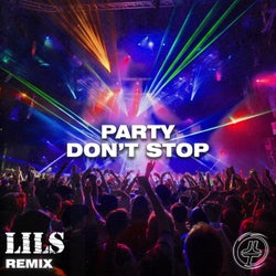Party Don't Stop (LILS Remix)