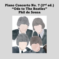 Piano Concerto No. 7 "Ode to The Beatles" (2nd Edition)